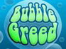 Bubble Greed